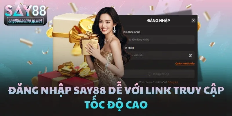 Đăng nhập SAY88 dễ với link truy cập tốc độ cao