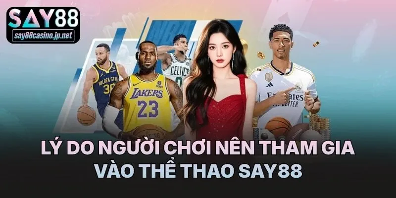 Lý do người chơi nên tham gia vào thể thao Say88
