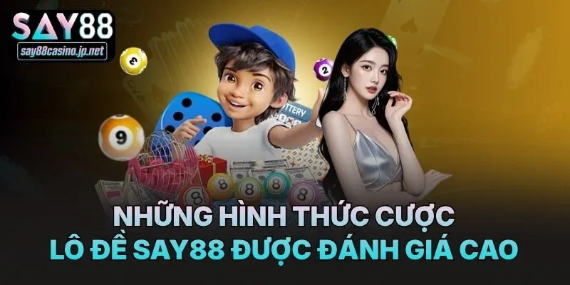 Những hình thức cược lô đề Say88 được đánh giá cao