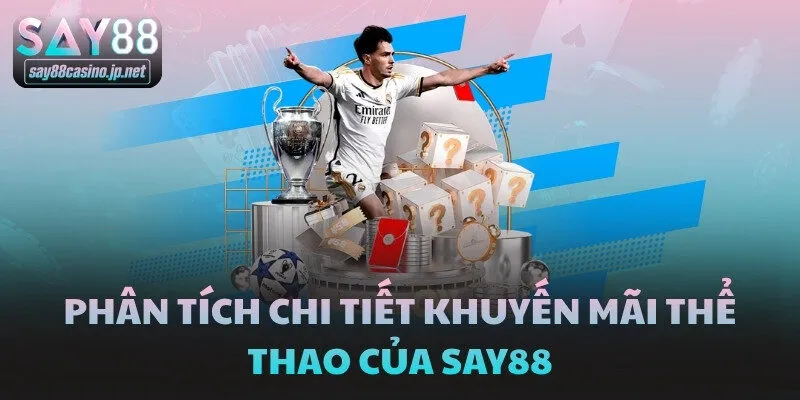 Phân tích chi tiết khuyến mãi thể thao của SAY88